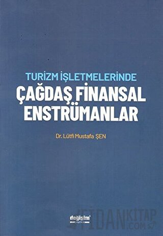 Turizm İşletmelerinde Çağdaş Finansal Enstrümanlar Lütfi Mustafa Şen