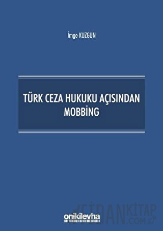 Türk Ceza Hukuku Açısından Mobbing İmge Kuzgun