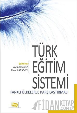 Türk Eğitim Sistemi Farklı Ülkelerle Karşılaştırmalı Ayla Arseven