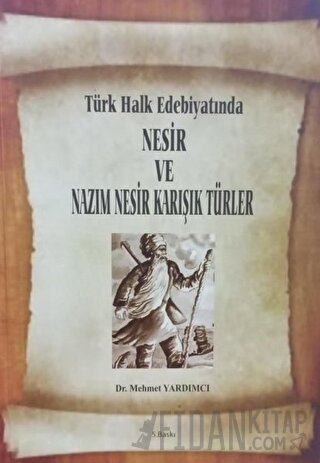 Türk Halk Edebiyatında Nesir ve Nazım Nesir Karışık Türler Mehmet Yard