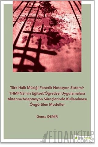 Türk Halk Müziği Fonetik Notasyon Sistemi-THMFNS’nin Eğitsel-Öğretisel