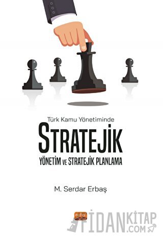 Türk Kamu Yönetiminde Stratejik Yönetim ve Stratejik Planlama M. Serda