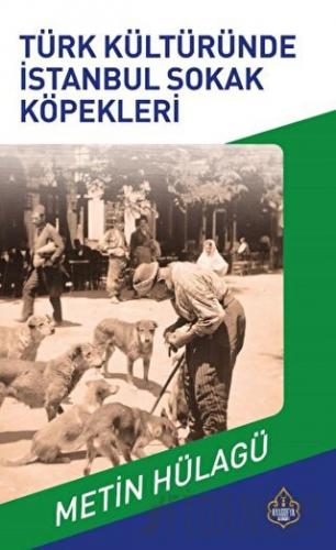 Türk Kültüründe İstanbul Sokak Köpekleri Metin Hülagü