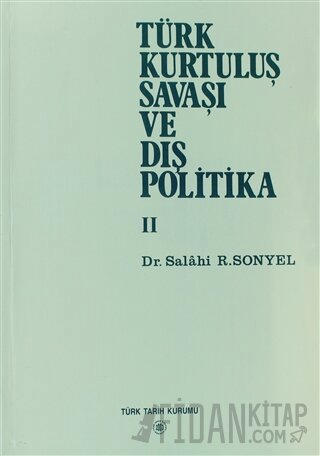 Türk Kurtuluş Savaşı ve Dış Politika 2 Salahi R. Sonyel