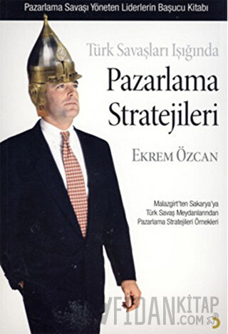 Türk Savaşları Işığında Pazarlama Stratejileri Ekrem Özcan