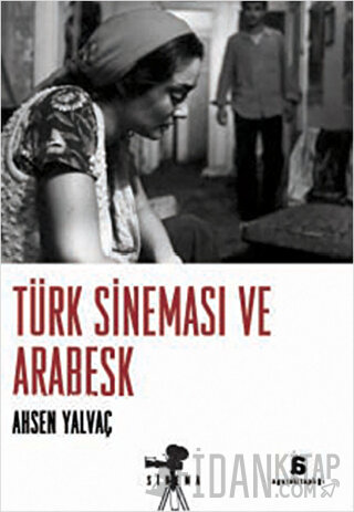 Türk Sineması ve Arabesk Ahsen Yalvaç