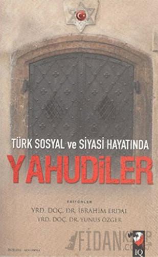 Türk Sosyal ve Siyasi Hayatında Yahudiler Kolektif