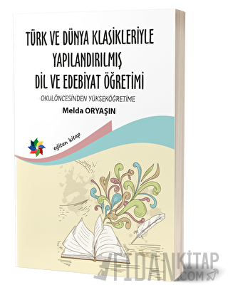 Türk ve Dünya Klasikleriyle Yapılandırılmış Dil ve Edebiyat Öğretimi M