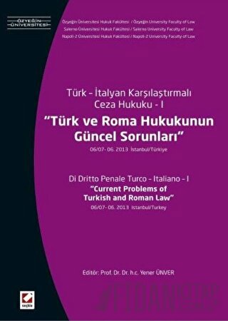 Türk – İtalyan Karşılaştırmalı Ceza Hukuku – ITürk ve Roma Hukukunun G