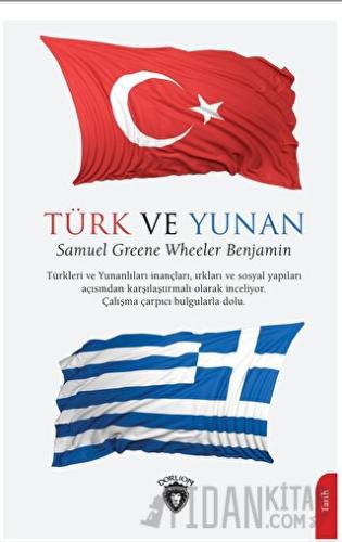 Türk ve Yunan Samuel Greene Wheeler Benjamin