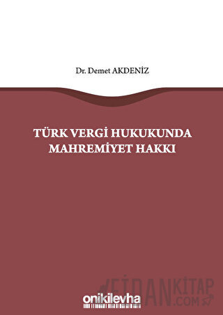 Türk Vergi Hukukunda Mahremiyet Hakkı Demet Akdeniz