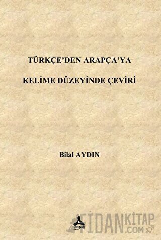 Türkçe’den Arapça’ya Kelime Düzeyinde Çeviri Bilal Aydın