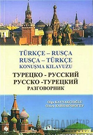 Türkçe - Rusça Rusça - Türkçe Konuşma Kılavuzu Olga Kaynakçıoğlu