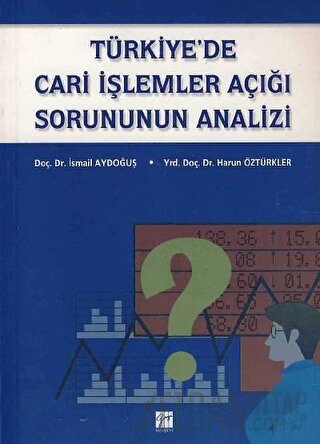 Türkiye’de Cari İşlemler Açığı Sorununun Analizi Harun Öztürkler