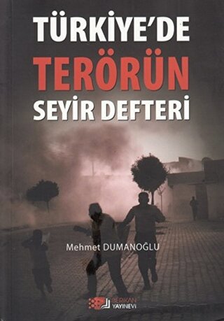 Türkiye’de Terörün Seyir Defteri Mehmet Dumanoğlu