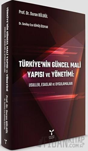 Türkiye’nin Güncel Mali Yapısı ve Yönetimi: Usuller, Esaslar ve Uygula