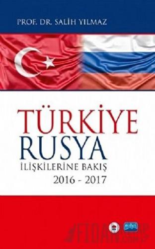 Türkiye Rusya İlişkilerine Bakış Salih Yılmaz