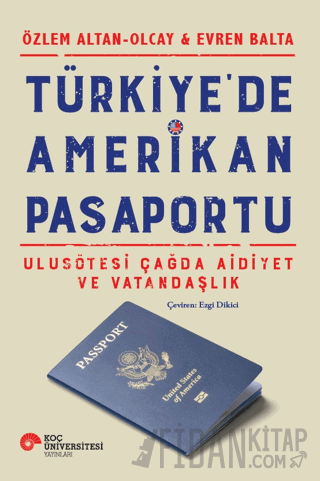 Türkiye'de Amerikan Pasaportu Ulusötesi Çağda Aidiyet ve Vatandaşlık Ö