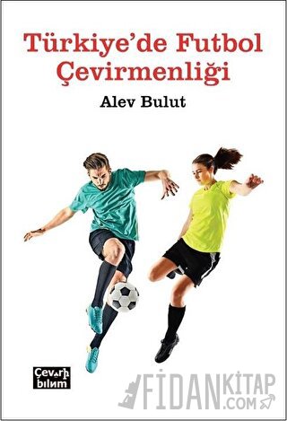 Türkiye'de Futbol Çevirmenliği Alev Bulut