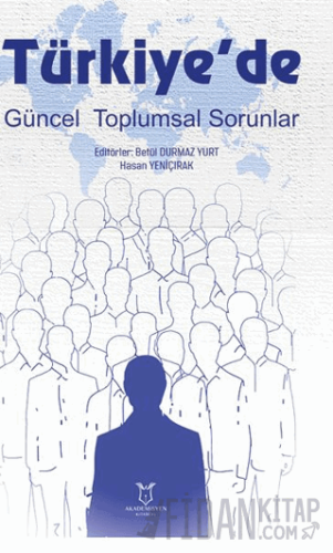 Türkiye'de Güncel Toplumsal Sorunlar Betül Durmaz Yurt