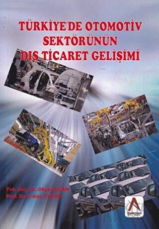 Türkiye'de Otomotiv Sektörünün Dış Ticaret Gelişimi Erdinç Tutar