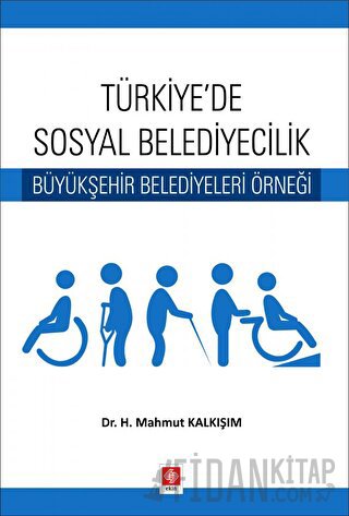 Türkiyede Sosyal Belediyecilik Büyükşehir Belediyeleri Örneği H. Mahmu