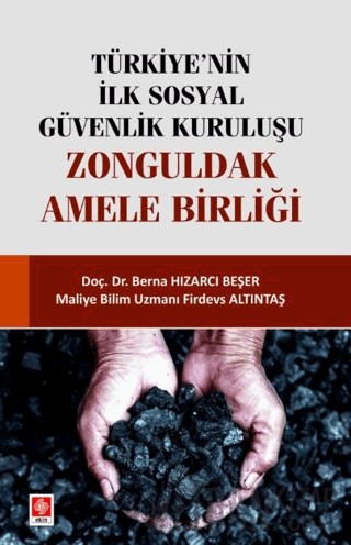 Türkiye'nin İlk Sosyal Güvenlik Kuruluşu Zonguldak Amele Birliği Berna