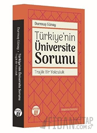 Türkiye'nin Üniversite Sorunu Durmuş Günay