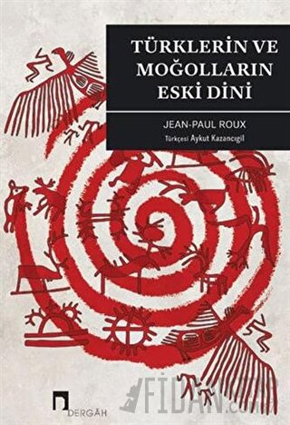 Türklerin ve Moğolların Eski Dini Jean-Paul Roux