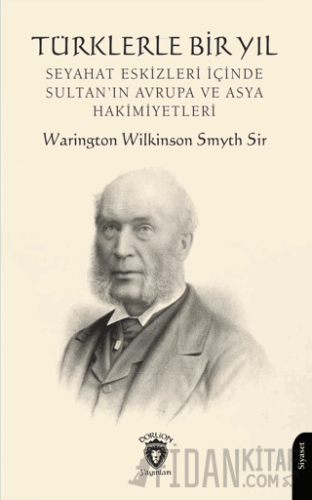 Türklerle Bir Yıl Warington Wilkinson Smyth Sir