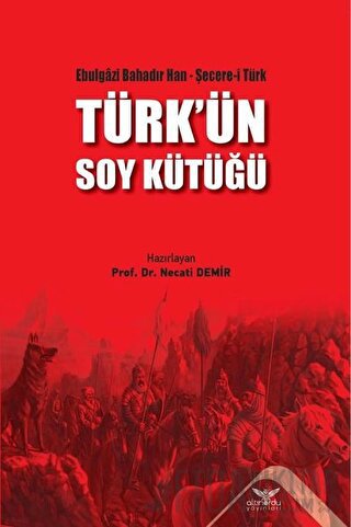 Türk'ün Soy Kütüğü Ebulgazi Bahadır Han