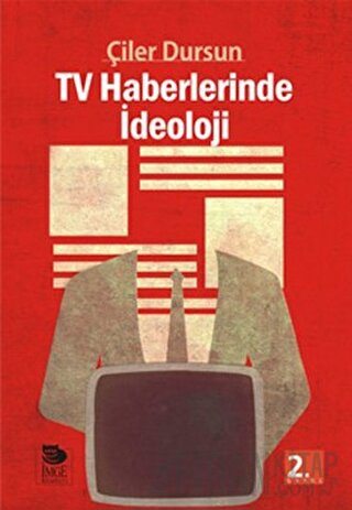 Tv Haberlerinde İdeoloji Çiler Dursun