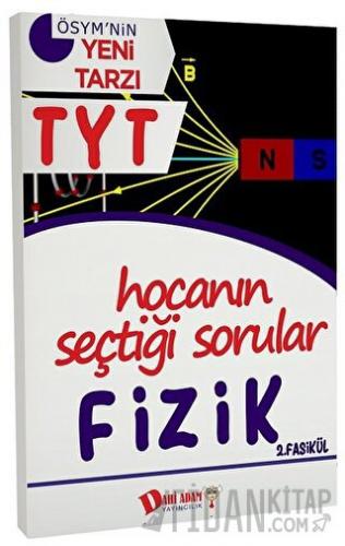 TYT Hocanın Seçtiği Sorular Fizik Soru Bankası 2. Fasikül Kolektif