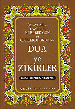 Üç Aylar’ın Fazileti Mübarek Gün ve Gecelerde Okunan Dua ve Zikirler R