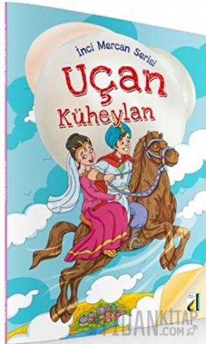 Uçan Küheylan - İnci Mercan Serisi Kolektif