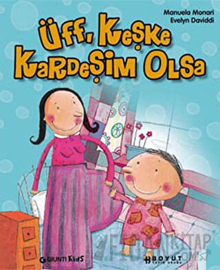 Üff, Keşke Kardeşim Olsa (Ciltli) Manuela Monari