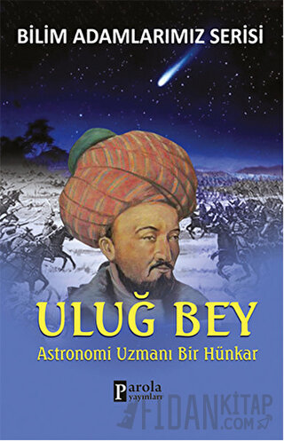 Uluğ Bey - Bilim Adamlarımız Serisi Ali Kuzu