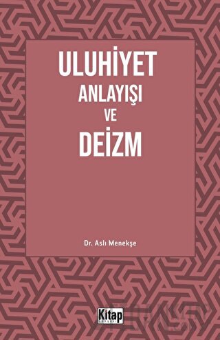 Uluhiyet Anlayışı ve Deizm Aslı Menekşe