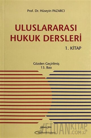 Uluslararası Hukuk Dersleri 1. Kitap Hüseyin Pazarcı