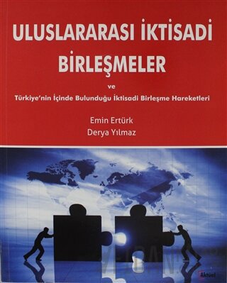 Uluslararası İktisadi Birleşmeler ve Türkiye'nin İçinde Bulunduğu İkti