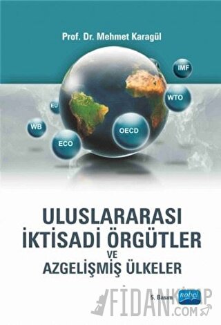 Uluslararası İktisadi Örgütler ve Azgelişmiş Ülkeler Mehmet Karagül