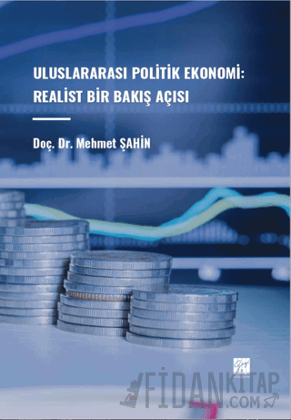 Uluslararası Politik Ekonomi: Realist Bir Bakış Açısı Mehmet Şahin