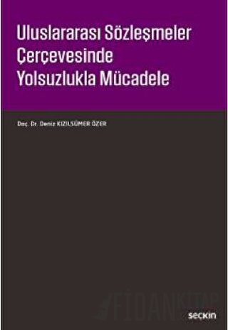 Uluslararası Sözleşmeler ÇerçevesindeYolsuzlukla Mücadele Deniz Kızıls