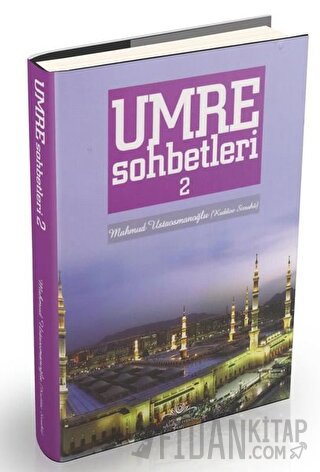 Umre Sohbetleri 2. Cilt Mahmud Ustaosmanoğlu