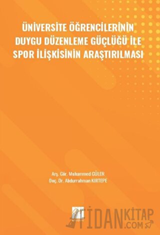 Üniversite Öğrencilerinin Duygu Düzenleme Güçlüğü ile Spor İlişkisinin