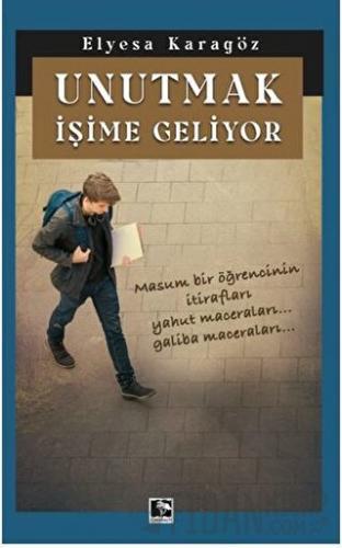 Unutmak İşime Geliyor Elyesa Karagöz