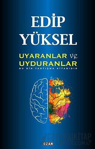 Uyaranlar ve Uyduranlar Edip Yüksel