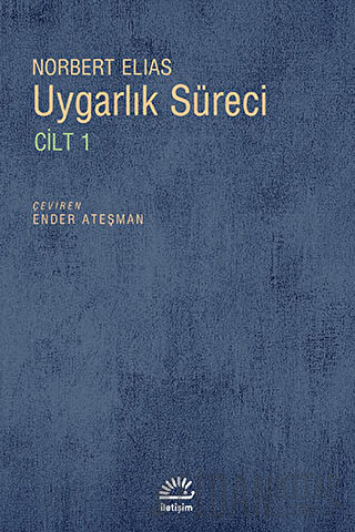 Uygarlık Süreci Cilt 1 Norbert Elias