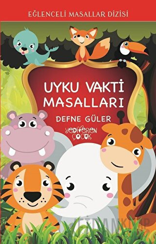 Uyku Vakti Masalları - Eğlenceli Masallar Dizisi Defne Güler