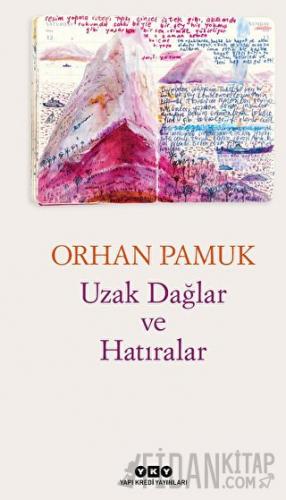 Uzak Dağlar Ve Hatıralar Orhan Pamuk